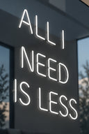 All I Need Is Less Neon Reflekte Cam Neon Aydınlatma