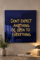 Dont Expect Anything Be Open To Everything Neon Aydınlatma