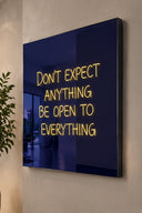 Dont Expect Anything Be Open To Everything Neon Aydınlatma